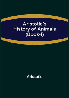 Aristotle's History of Animals (Book-I)