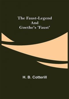 The Faust-Legend and Goethe's 'Faust'