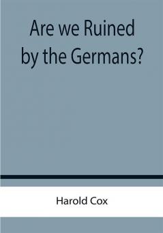 Are we Ruined by the Germans?