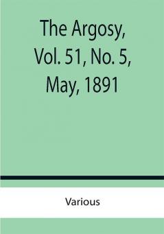 The Argosy Vol. 51 No. 5 May 1891