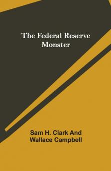 The Federal Reserve Monster