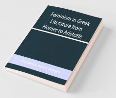 Feminism In Greek Literature From Homer To Aristotle