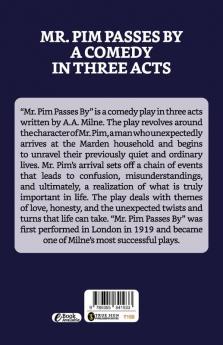 Mr. Pim Passes By: A Comedy In Three Acts