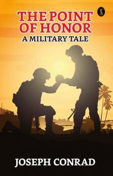 The Point Of Honor : A Military Tale