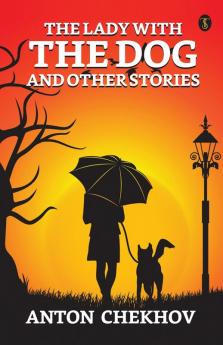 The Lady With The Dog And Other Stories