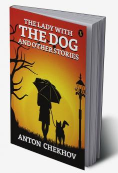 The Lady With The Dog And Other Stories