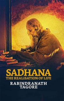 Sadhana The Realisation of Life