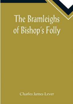 The Bramleighs of Bishop's Folly