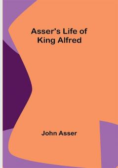 Asser's Life of King Alfred