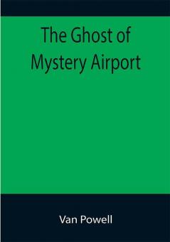 The Ghost of Mystery Airport