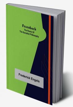 Feuerbach: The roots of the socialist philosophy