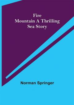 Fire Mountain A Thrilling Sea Story