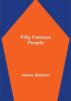 Fifty Famous People