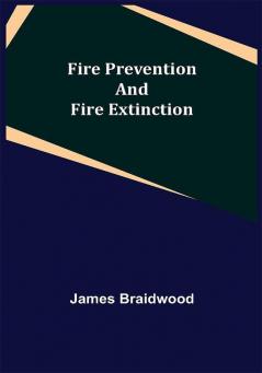 Fire Prevention and Fire Extinction