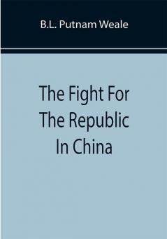 The Fight For The Republic In China