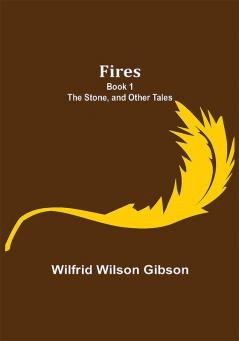 Fires - Book 1: The Stone and Other Tales