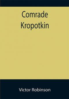 Comrade Kropotkin