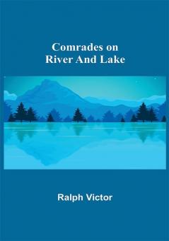 Comrades on River and Lake