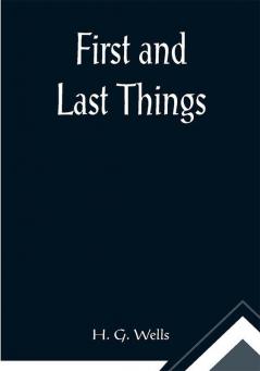 First and Last Things