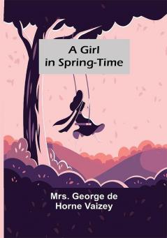 A Girl in Spring-Time