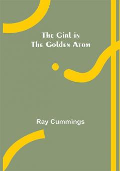 The Girl in the Golden Atom