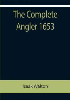 The Complete Angler 1653