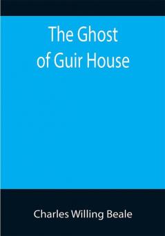 The Ghost of Guir House