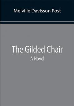 The Gilded Chair: A Novel