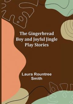 The Gingerbread Boy and Joyful Jingle Play Stories