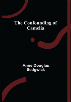 The Confounding of Camelia