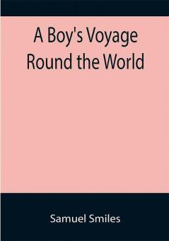 A Boy's Voyage Round the World