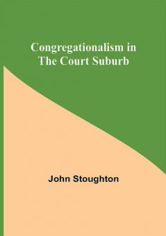 Congregationalism in the Court Suburb