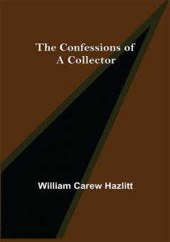 The Confessions of a Collector