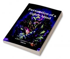 Persuasion of a Goofy Mind