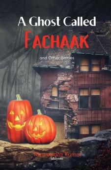 A Ghost Called Fachaak And Other Stories