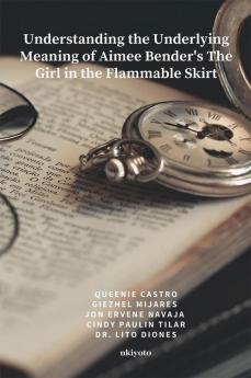 Understanding the Underlying Meaning of Aimee Bender's The Girl in the Flammable Skirt