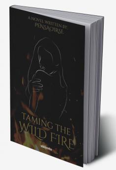 Taming the Wild Fire