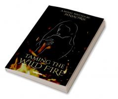 Taming the Wild Fire