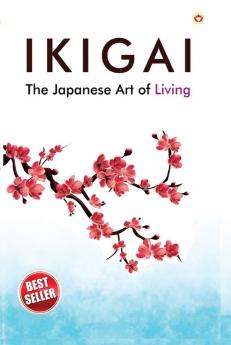 Ikigai : The Japanese Art of Living