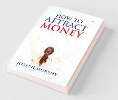 How to Attract Money