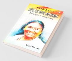 President Droupadi Murmu Rairangpur to Raisina Hills