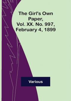 The Girl's Own Paper Vol. XX. No. 997 February 4 1899