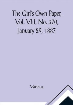 The Girl's Own Paper Vol. VIII No. 370 January 29 1887