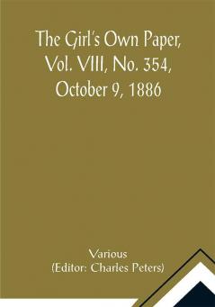 The Girl's Own Paper Vol. VIII No. 354 October 9 1886