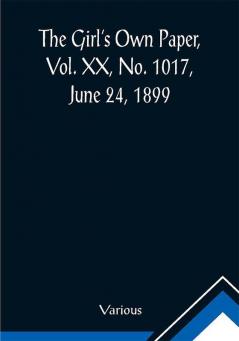 The Girl's Own Paper Vol. XX No. 1017 June 24 1899