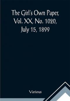 The Girl's Own Paper Vol. XX No. 1020 July 15 1899