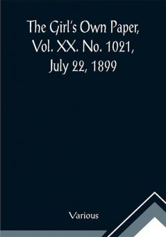 The Girl's Own Paper Vol. XX. No. 1021 July 22 1899