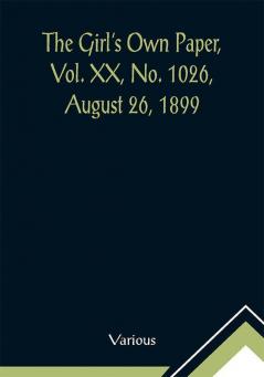 The Girl's Own Paper Vol. XX No. 1026 August 26 1899