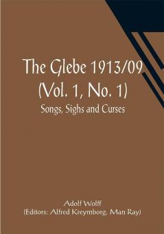 The Glebe 1913/09 (Vol. 1 No. 1): Songs Sighs and Curses