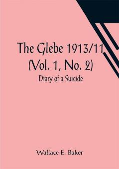 The Glebe 1913/11 (Vol. 1 No. 2): Diary of a Suicide